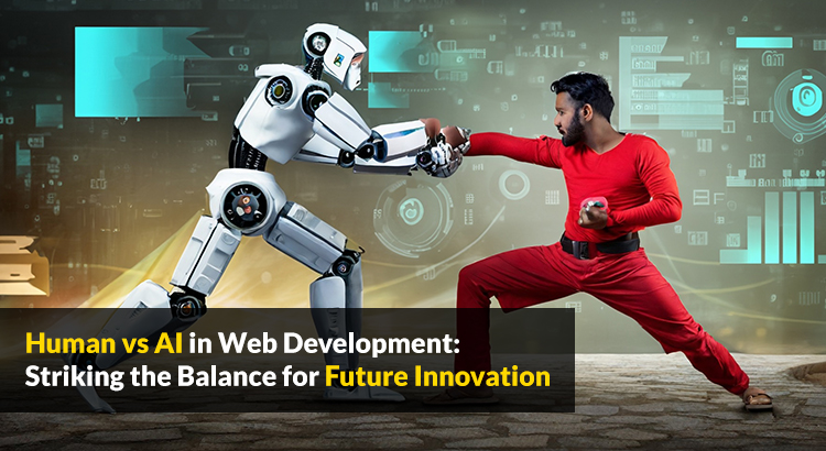 Human vs AI in Web Development: Striking the Balance for Future Innovation