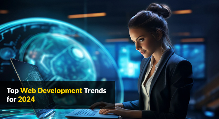Exploring the Top Web Development Trends for 2024